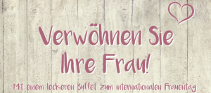 Read more about the article Verwöhnbuffet zum Frauentag
